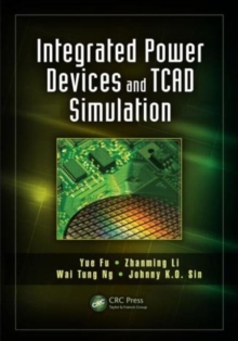 Integrated Power Devices and TCAD Simulation, Hardback Book Integrated Power Devices and TCAD Simulation, Hardback Book