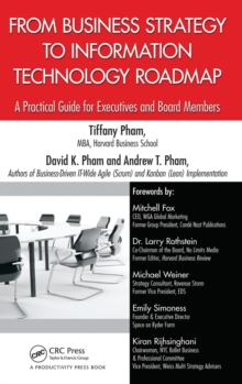 From Business Strategy to Information Technology Roadmap : A Practical Guide for Executives and Board Members