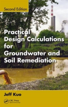 Practical Design Calculations for Groundwater and Soil Remediation, Hardback Book Practical Design Calculations for Groundwater and Soil Remediation, Hardback Book