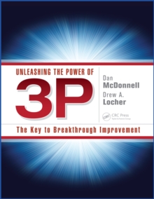 Unleashing the Power of 3P : The Key to Breakthrough Improvement