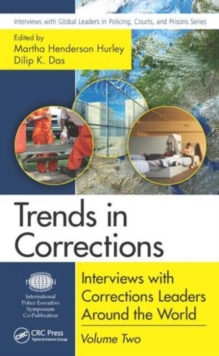 Trends in Corrections : Interviews with Corrections Leaders Around the World, Volume Two, Hardback Book Trends in Corrections : Interviews with Corrections Leaders Around the World, Volume Two, Hardback Book