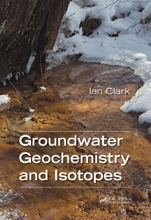 Groundwater Geochemistry and Isotopes