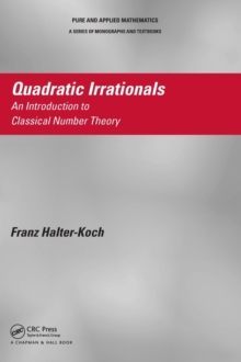 Quadratic Irrationals : An Introduction to Classical Number Theory, Hardback Book Quadratic Irrationals : An Introduction to Classical Number Theory, Hardback Book