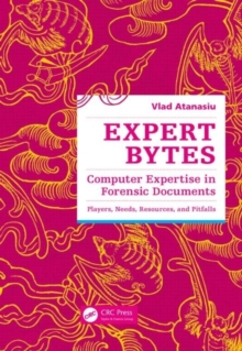 Expert Bytes : Computer Expertise in Forensic Documents - Players, Needs, Resources and Pitfalls