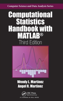 Computational Statistics Handbook with MATLAB, Third Edition, Hardback Book Computational Statistics Handbook with MATLAB, Third Edition, Hardback Book