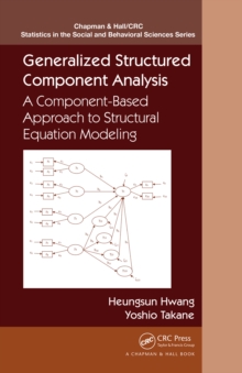 Generalized Structured Component Analysis : A Component-Based Approach to Structural Equation Modeling