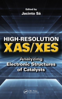High-Resolution XAS/XES : Analyzing Electronic Structures of Catalysts, Hardback Book High-Resolution XAS/XES : Analyzing Electronic Structures of Catalysts, Hardback Book