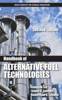 Handbook of Alternative Fuel Technologies, Hardback Book Handbook of Alternative Fuel Technologies, Hardback Book
