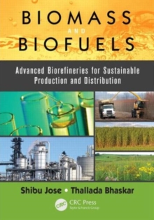 Biomass and Biofuels : Advanced Biorefineries for Sustainable Production and Distribution, Hardback Book Biomass and Biofuels : Advanced Biorefineries for Sustainable Production and Distribution, Hardback Book