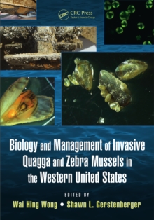 Biology and Management of Invasive Quagga and Zebra Mussels in the Western United States