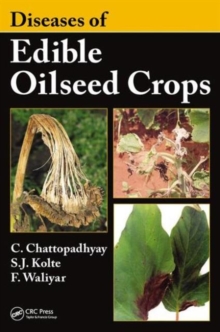 Diseases of Edible Oilseed Crops, Hardback Book Diseases of Edible Oilseed Crops, Hardback Book