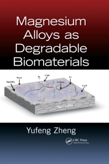 Magnesium Alloys as Degradable Biomaterials