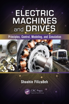 Electric Machines and Drives : Principles, Control, Modeling, and Simulation