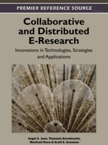 Collaborative and Distributed E-Research: Innovations in Technologies, Strategies and Applications