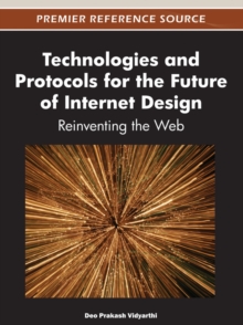 Technologies and Protocols for the Future of Internet Design: Reinventing the Web