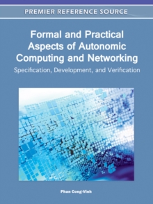 Formal and Practical Aspects of Autonomic Computing and Networking: Specification, Development, and Verification