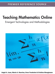 Teaching Mathematics Online: Emergent Technologies and Methodologies