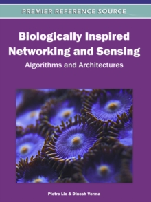 Biologically Inspired Networking and Sensing: Algorithms and Architectures