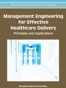 Management Engineering for Effective Healthcare Delivery: Principles and Applications