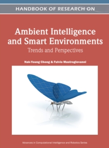 Handbook of Research on Ambient Intelligence and Smart Environments: Trends and Perspectives