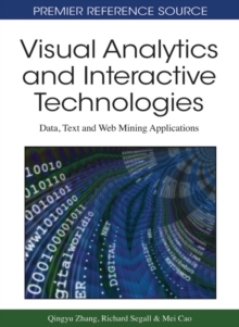 Visual Analytics and Interactive Technologies: Data, Text and Web Mining Applications