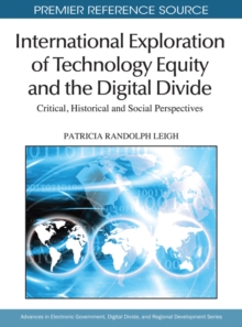 International Exploration of Technology Equity and the Digital Divide: Critical, Historical and Social Perspectives