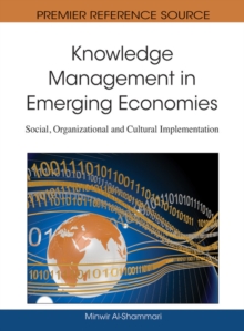 Knowledge Management in Emerging Economies: Social, Organizational and Cultural Implementation