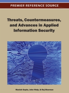 Threats, Countermeasures, and Advances in Applied Information Security