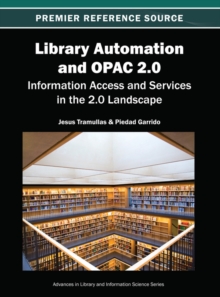 Library Automation and OPAC 2.0: Information Access and Services in the 2.0 Landscape