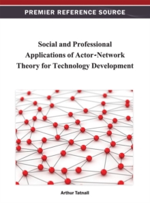 Social and Professional Applications of Actor-Network Theory for Technology Development