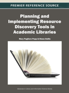 Planning and Implementing Resource Discovery Tools in Academic Libraries