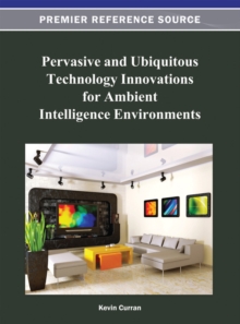 Pervasive and Ubiquitous Technology Innovations for Ambient Intelligence Environments