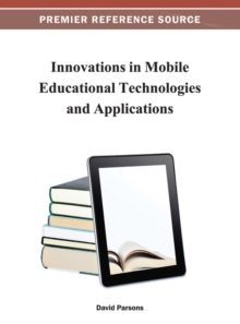 Innovations in Mobile Educational Technologies and Applications