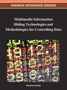 Multimedia Information Hiding Technologies and Methodologies for Controlling Data