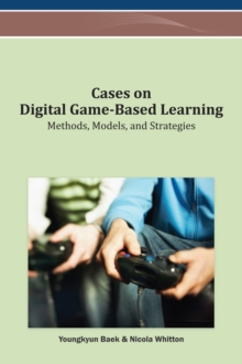 Cases on Digital Game-Based Learning: Methods, Models, and Strategies