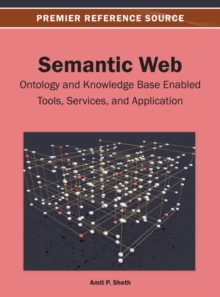 Semantic Web: Ontology and Knowledge Base Enabled Tools, Services, and Applications