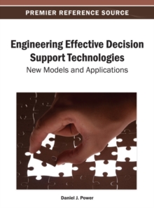 Engineering Effective Decision Support Technologies: New Models and Applications