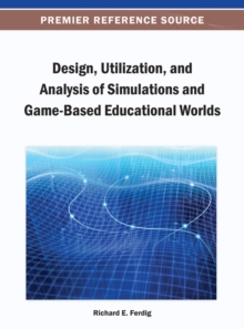 Design, Utilization, and Analysis of Simulations and Game-Based Educational Worlds