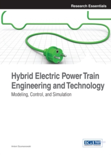 Hybrid Electric Power Train Engineering and Technology: Modeling, Control, and Simulation