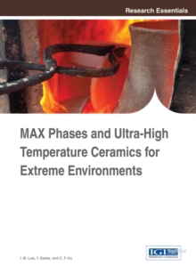 MAX Phases and Ultra-High Temperature Ceramics for Extreme Environments