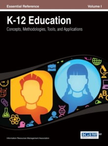 K-12 Education: Concepts, Methodologies, Tools, and Applications