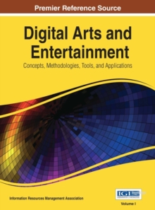 Digital Arts and Entertainment: Concepts, Methodologies, Tools, and Applications