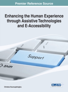 Enhancing the Human Experience through Assistive Technologies and E-Accessibility