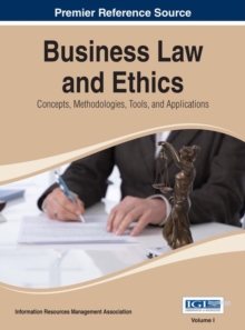 Business Law and Ethics: Concepts, Methodologies, Tools, and Applications