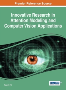 Innovative Research in Attention Modeling and Computer Vision Applications