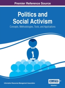 Politics and Social Activism: Concepts, Methodologies, Tools, and Applications