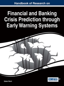 Handbook of Research on Financial and Banking Crisis Prediction through Early Warning Systems