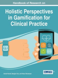 Handbook of Research on Holistic Perspectives in Gamification for Clinical Practice