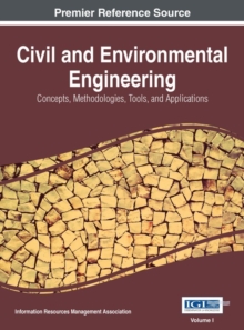 Civil and Environmental Engineering: Concepts, Methodologies, Tools, and Applications