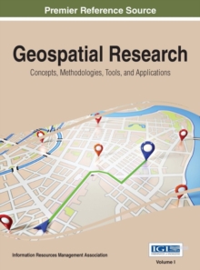 Geospatial Research: Concepts, Methodologies, Tools, and Applications